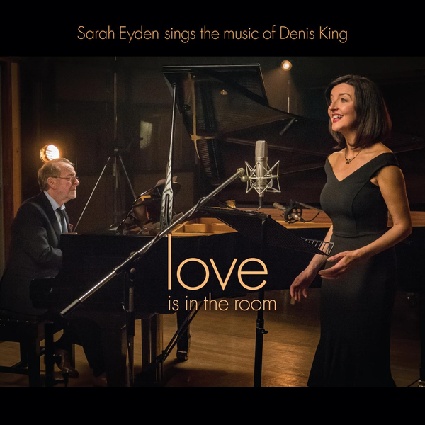 Sarah Eyden & Denis King - Love Is In The Room album cover